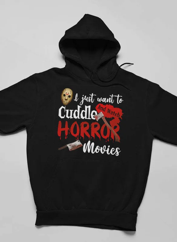 I Just Want To Cuddle And Watch Horror Movies Hoodie Hoodie with Pocket Utility Practical